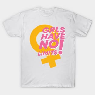 Girls have no limits - grls have no limits T-Shirt